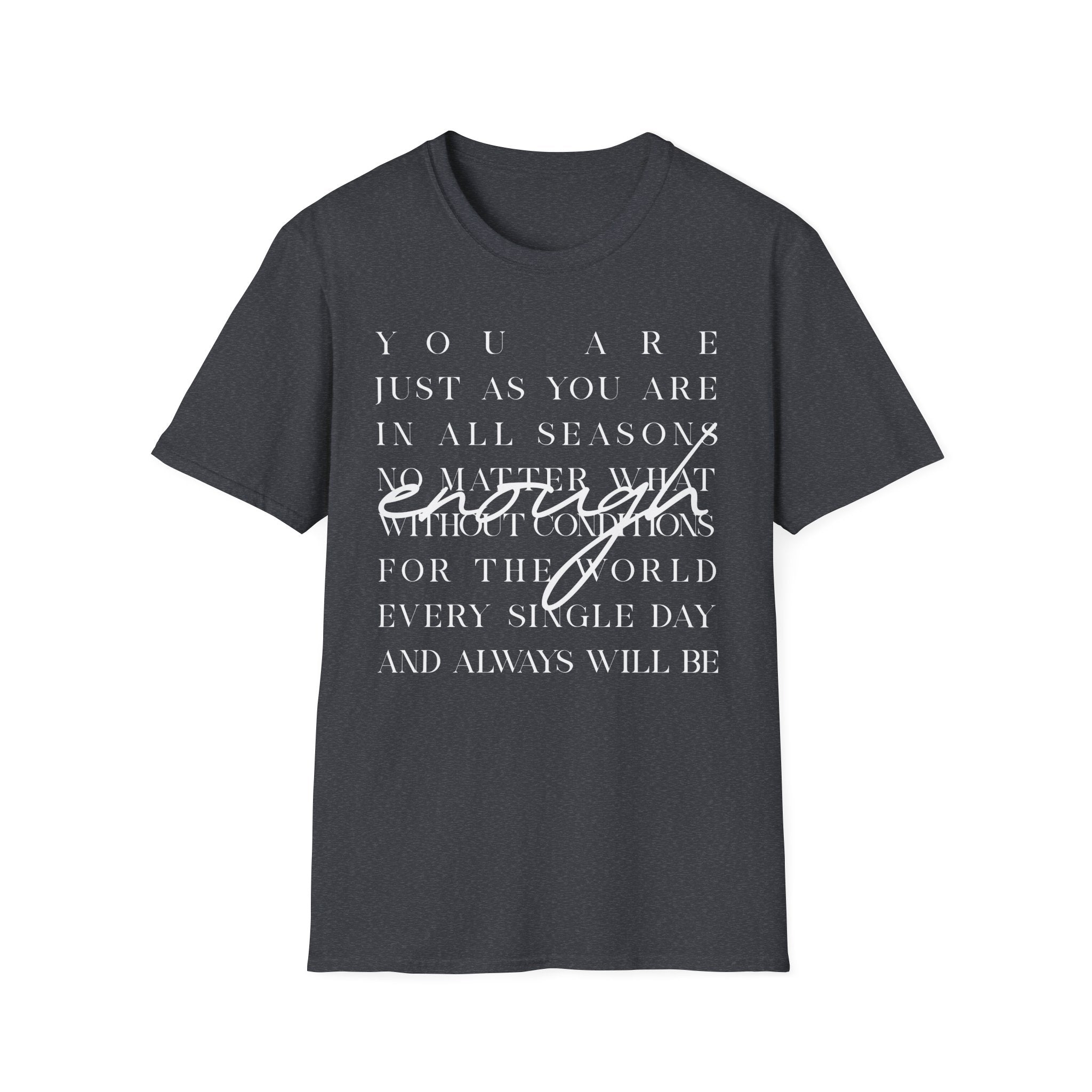 You Are Enough T-Shirt