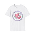 Axolotl It's Okay T-Shirt