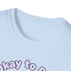 Axolotl It's Okay T-Shirt