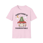 Everything Is Figureoutable T-Shirt