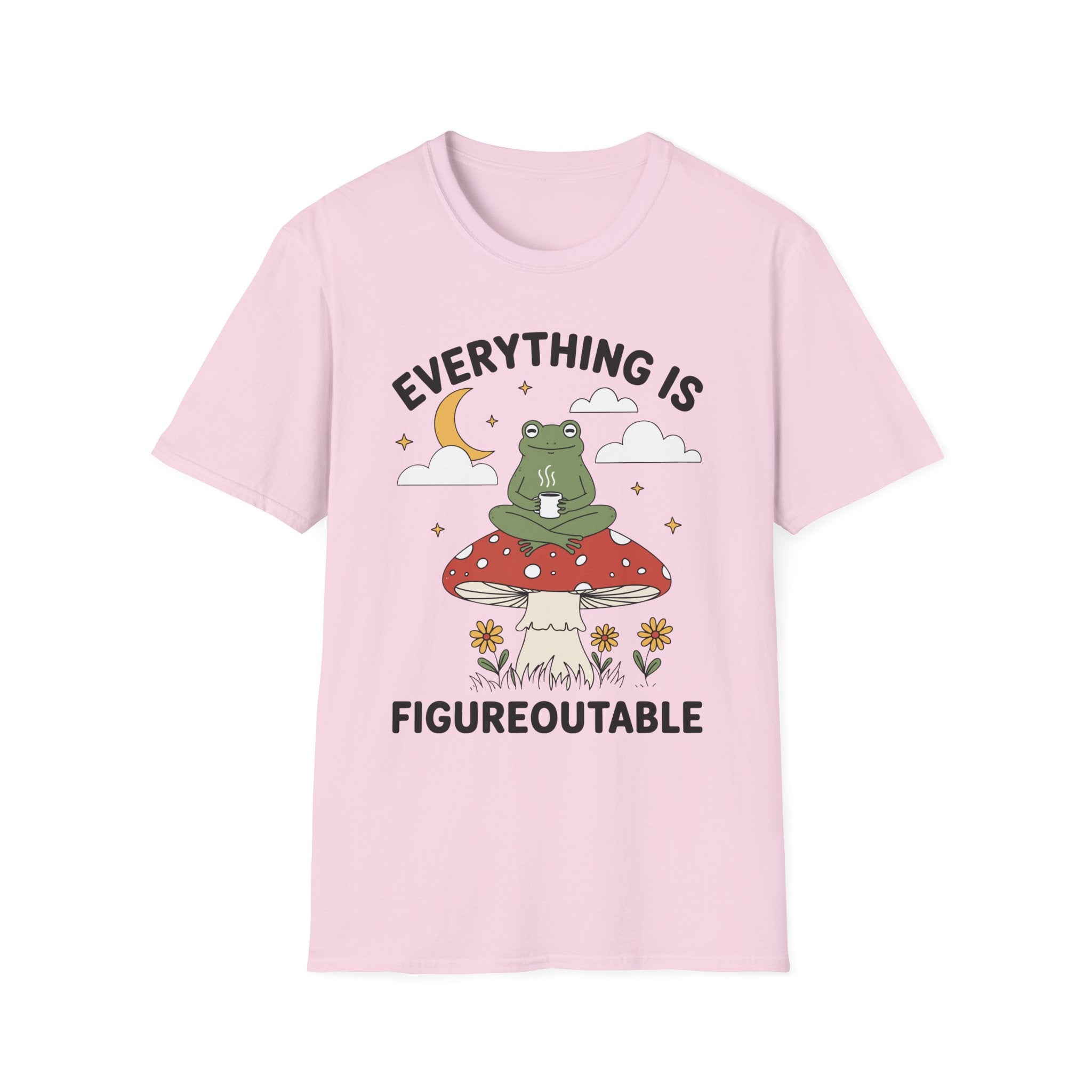 Everything Is Figureoutable T-Shirt