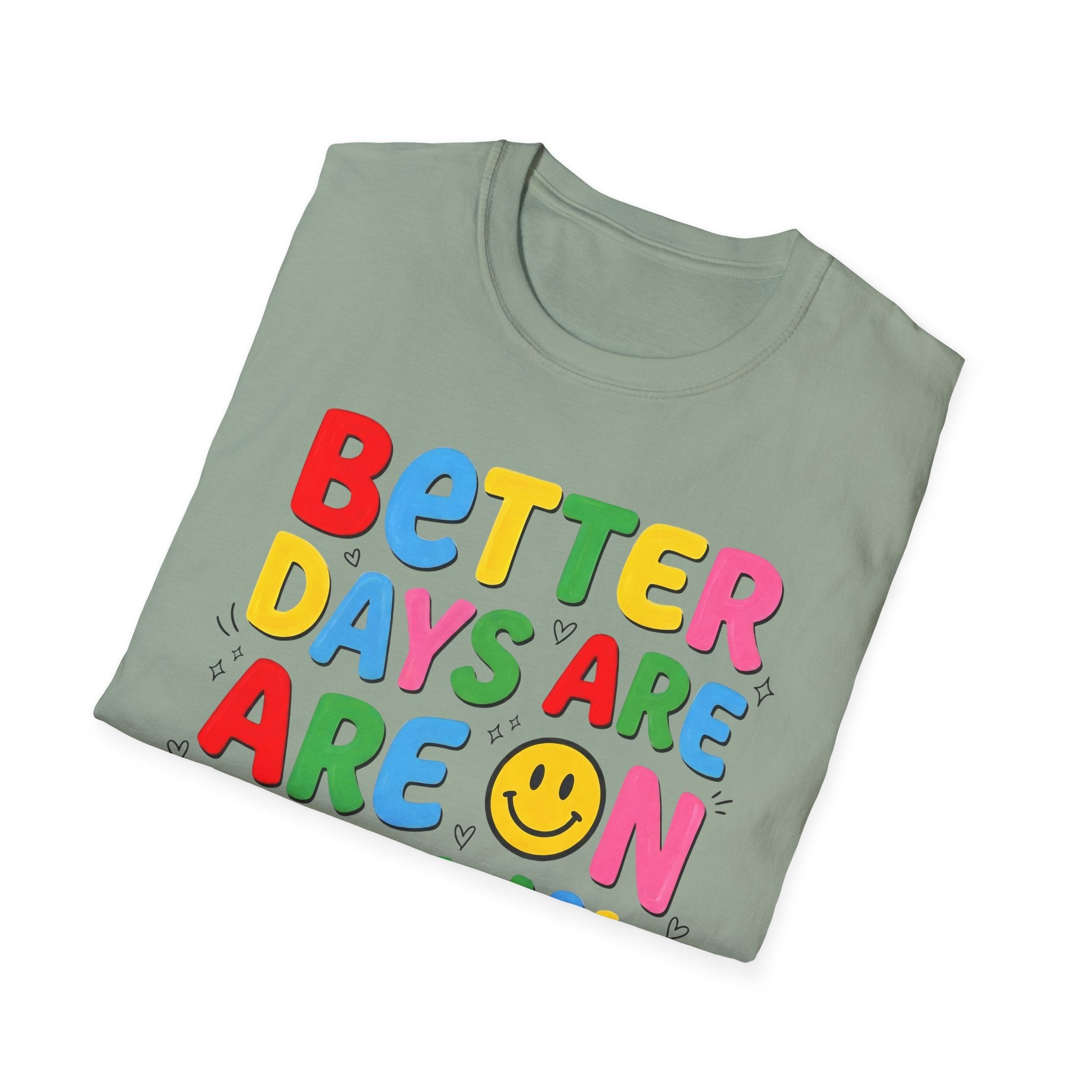 Better Days Are On The Way T-Shirt