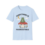 Everything Is Figureoutable T-Shirt