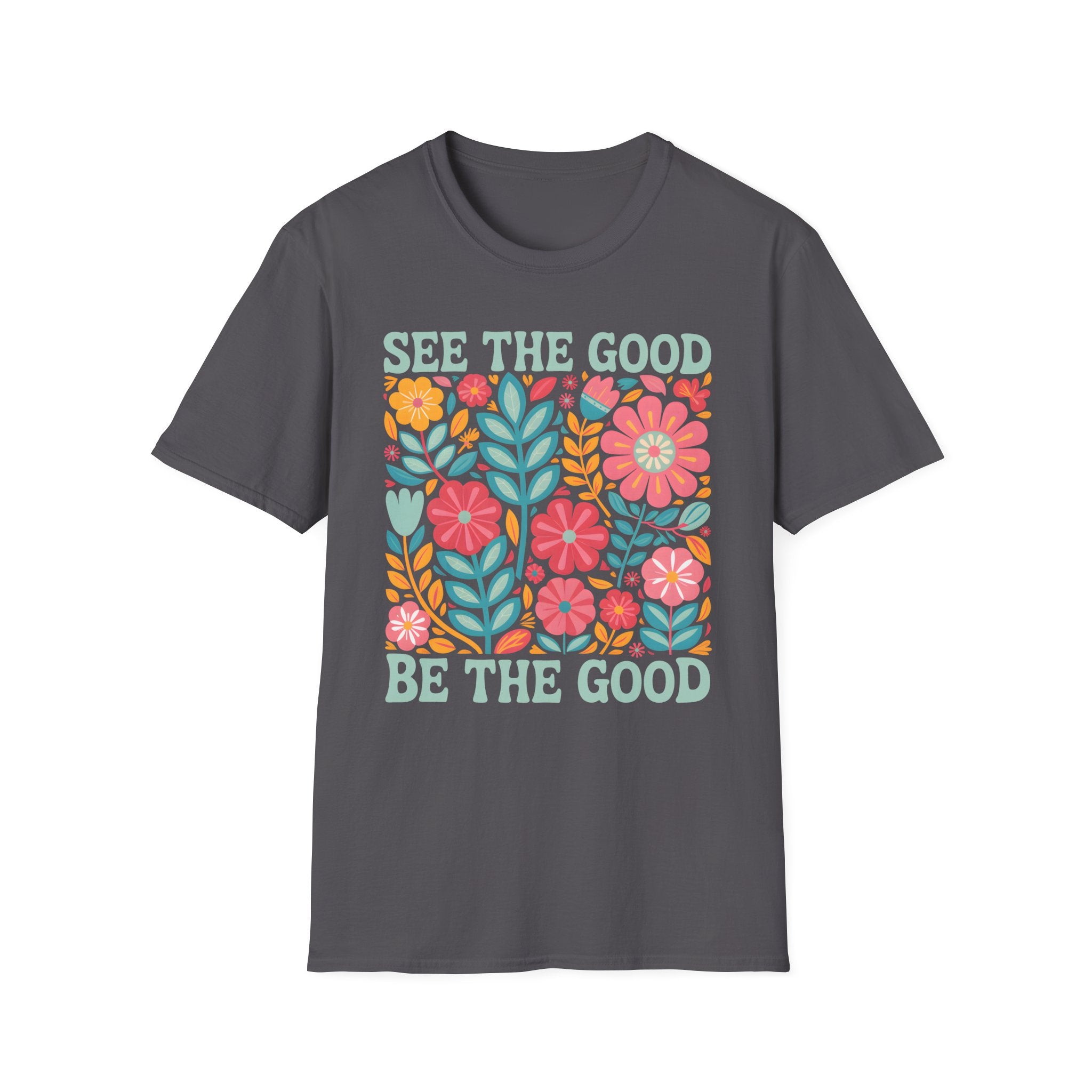 Be The Good T-Shirt