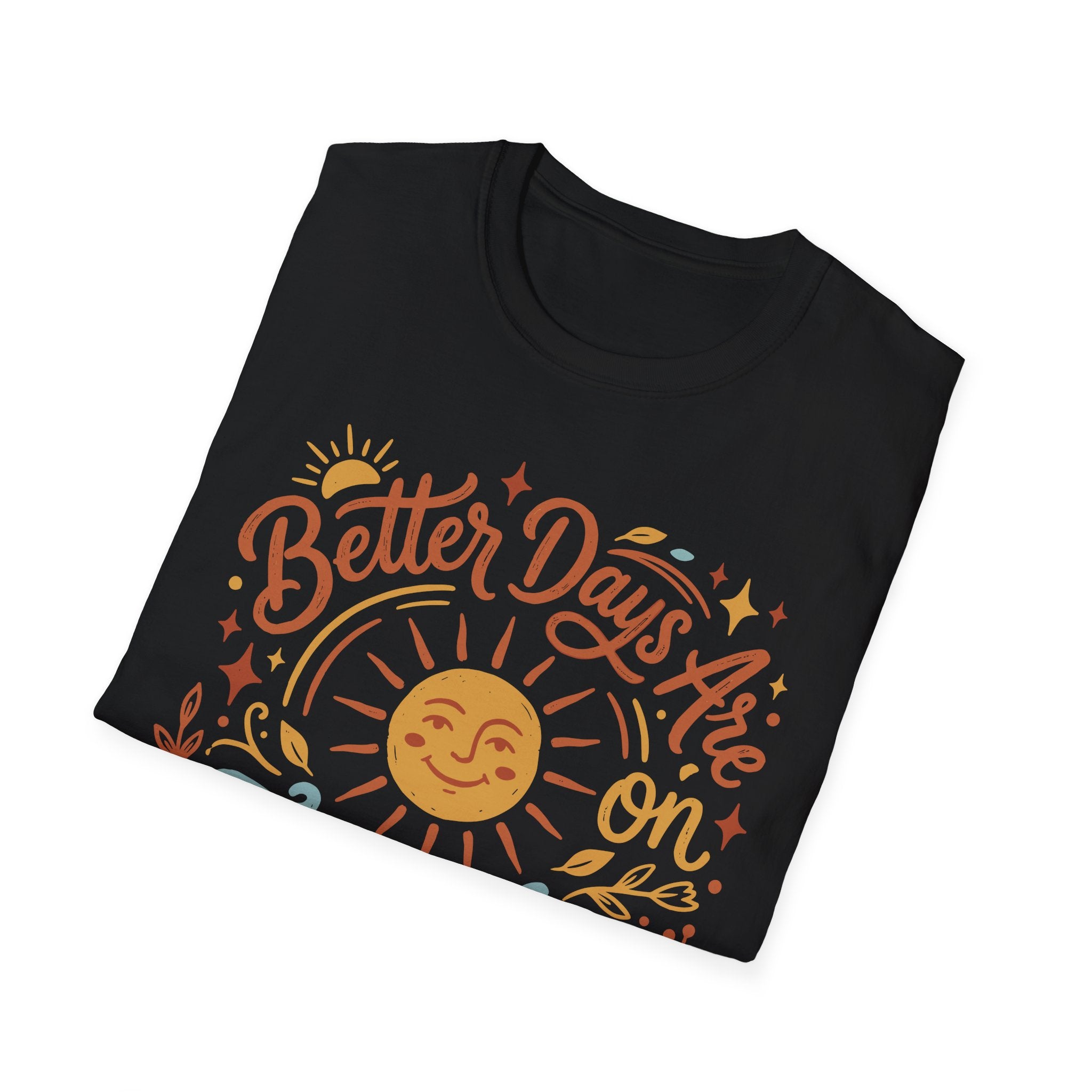 Better Days Are On The Way T-Shirt
