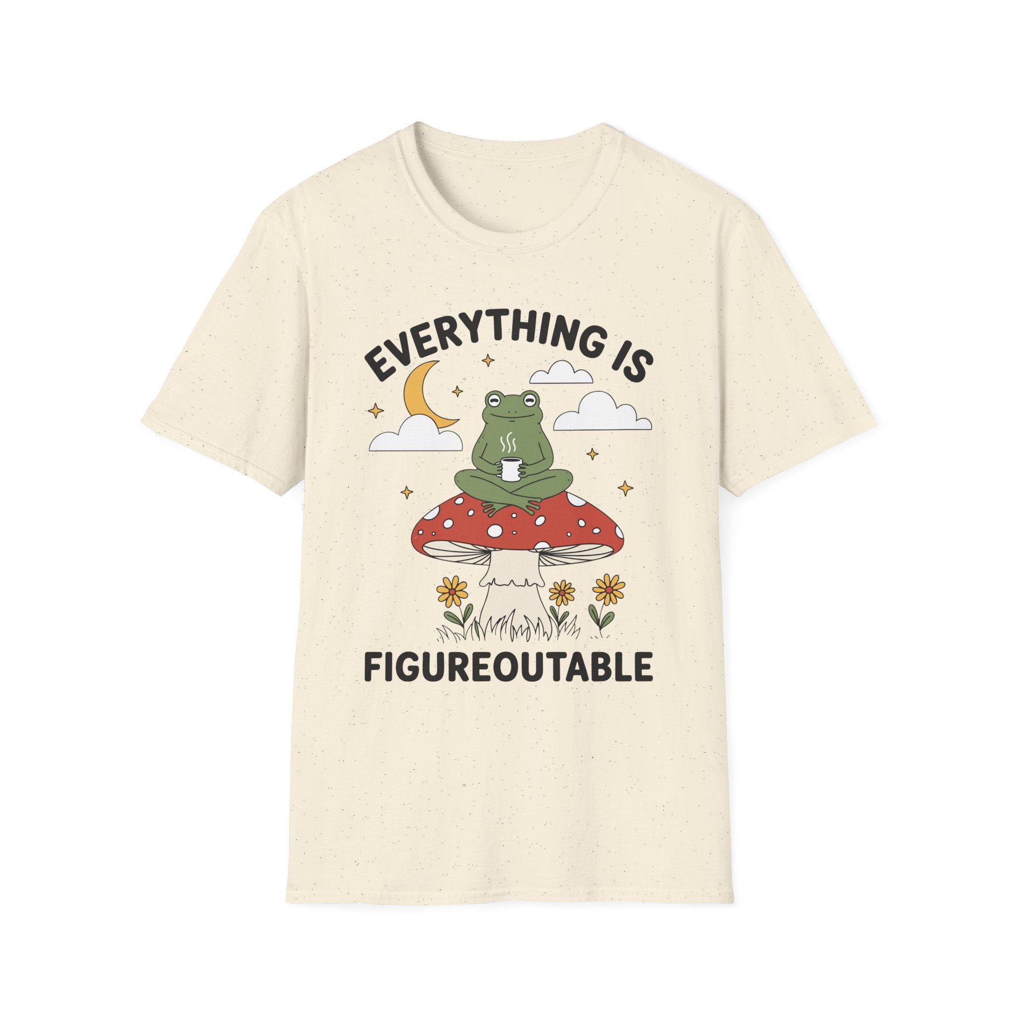 Everything Is Figureoutable T-Shirt