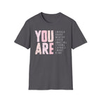 You Are T-Shirt
