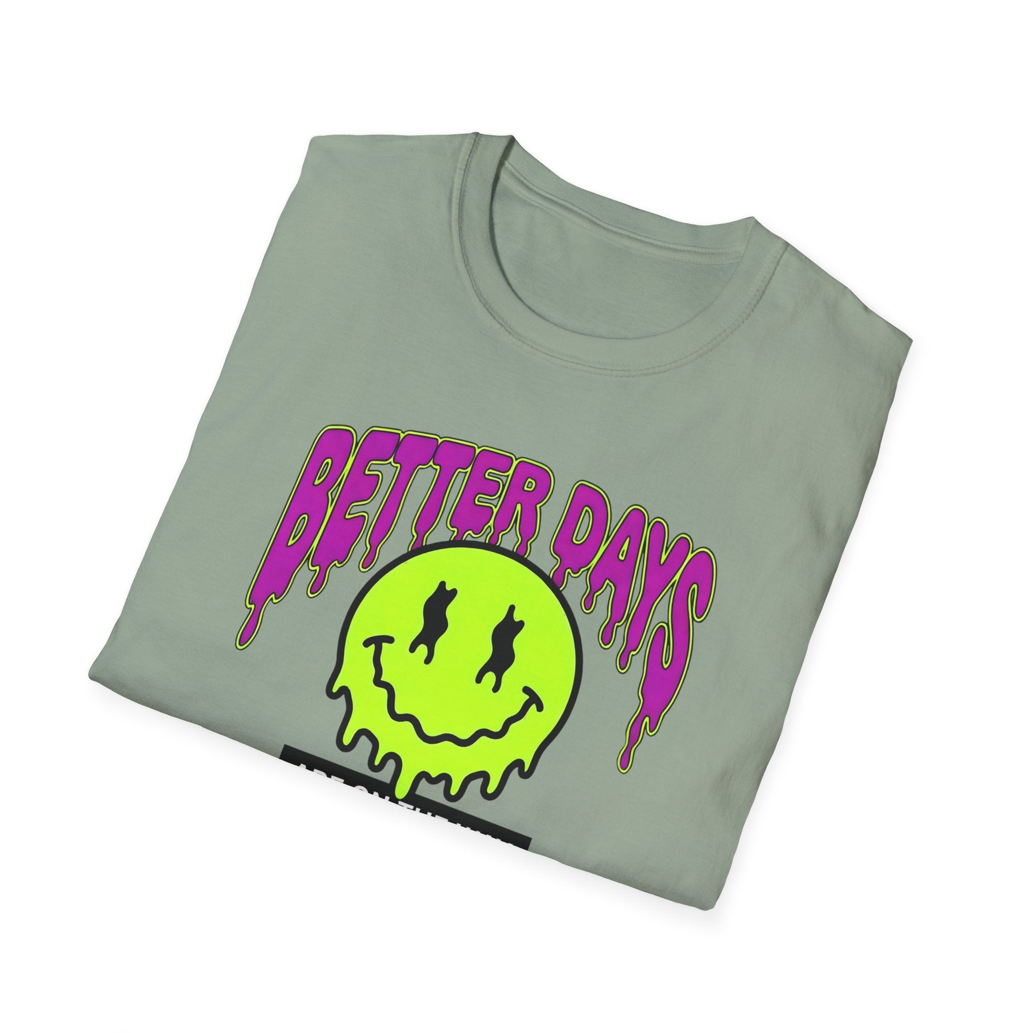 Better Days Are On The Way T-Shirt