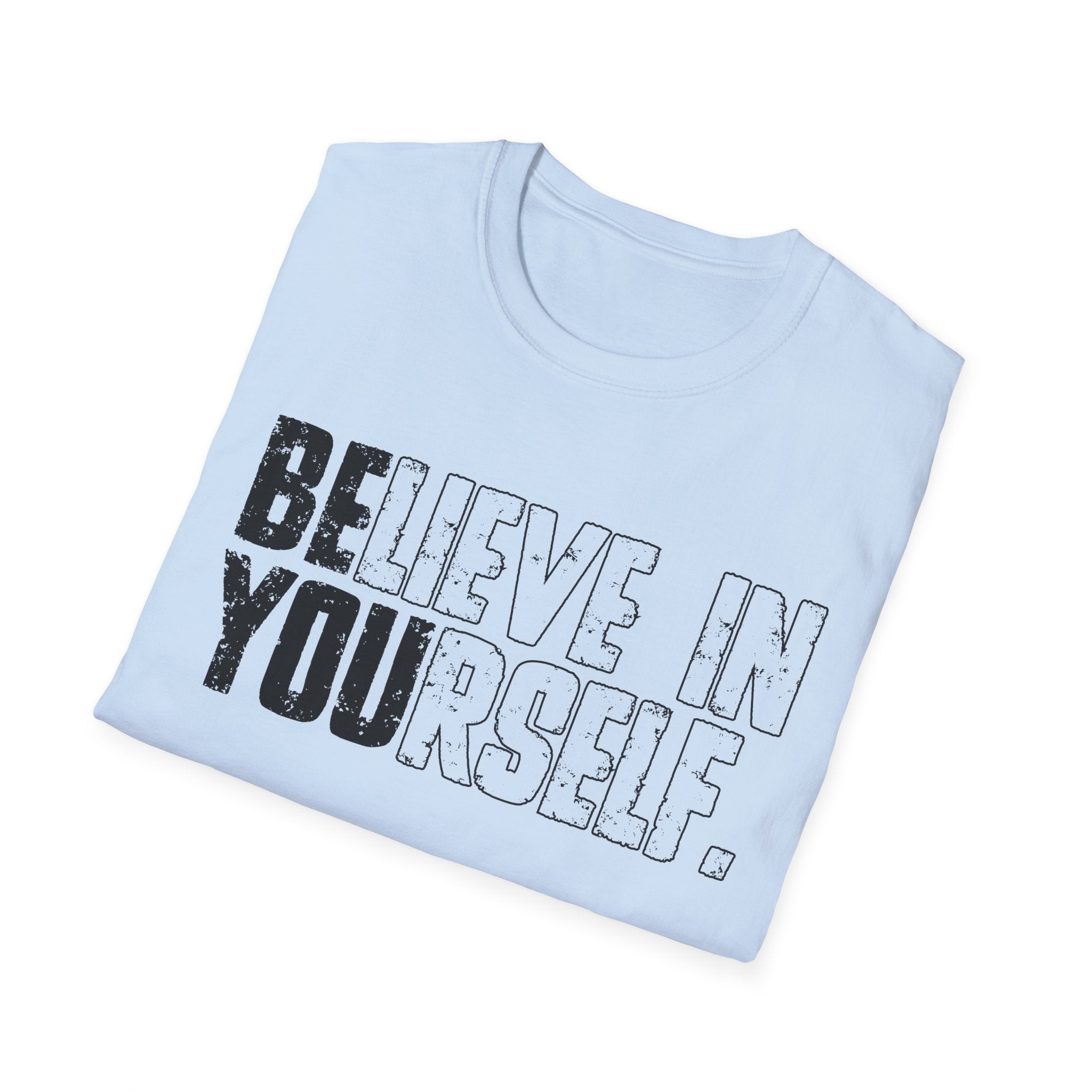 Believe In Yourself T-Shirt