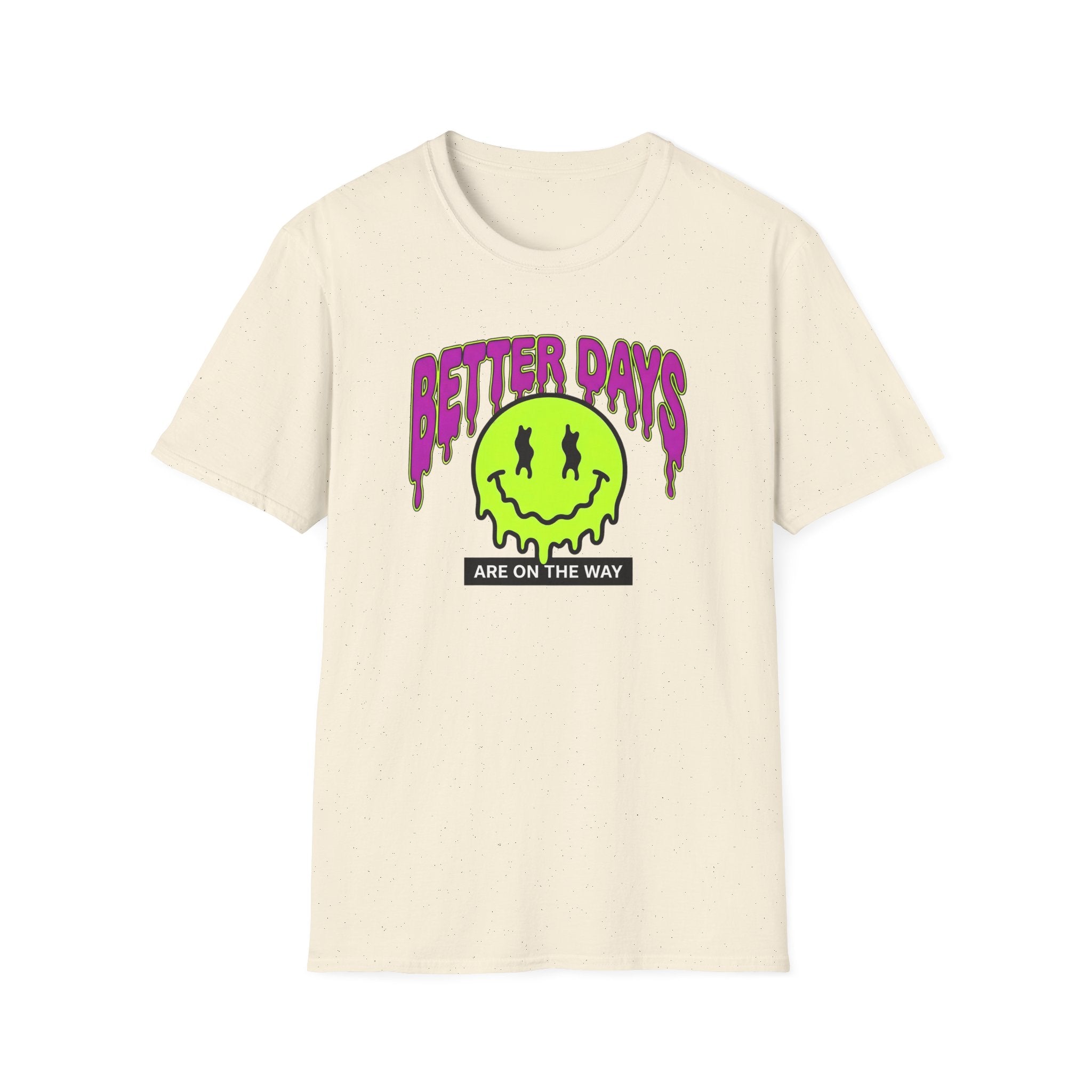 Better Days Are On The Way T-Shirt