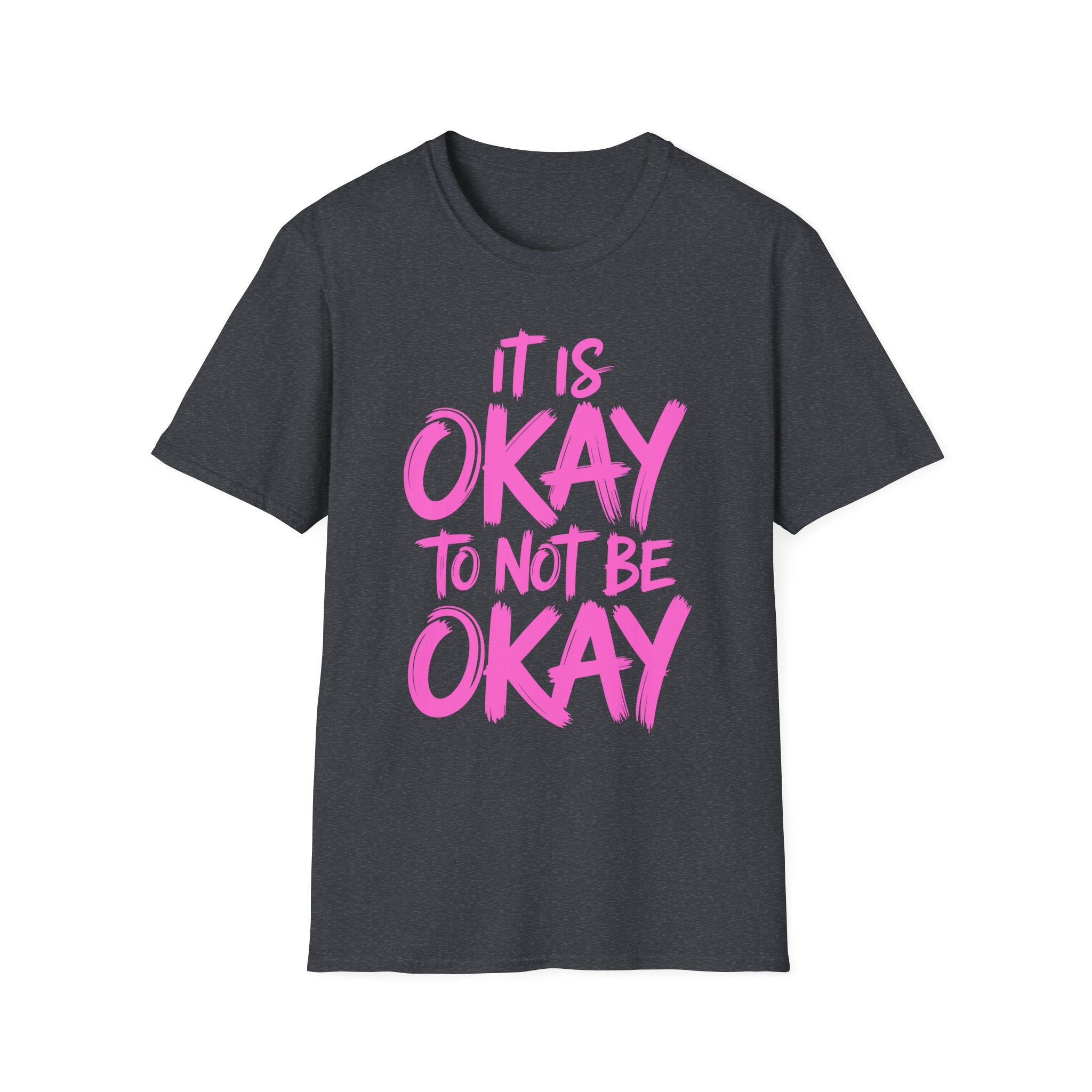 Okay To Not Be Okay T-Shirt