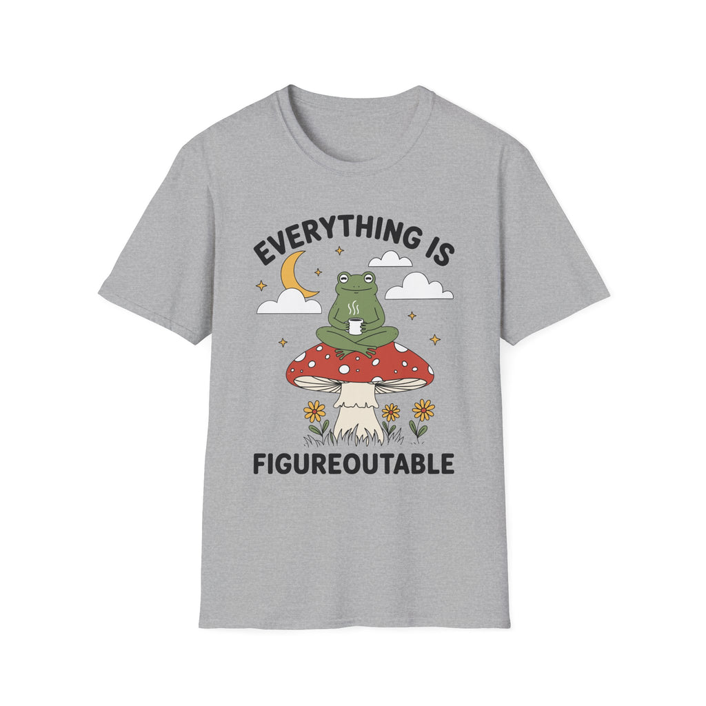Everything Is Figureoutable T-Shirt