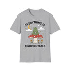 Everything Is Figureoutable T-Shirt