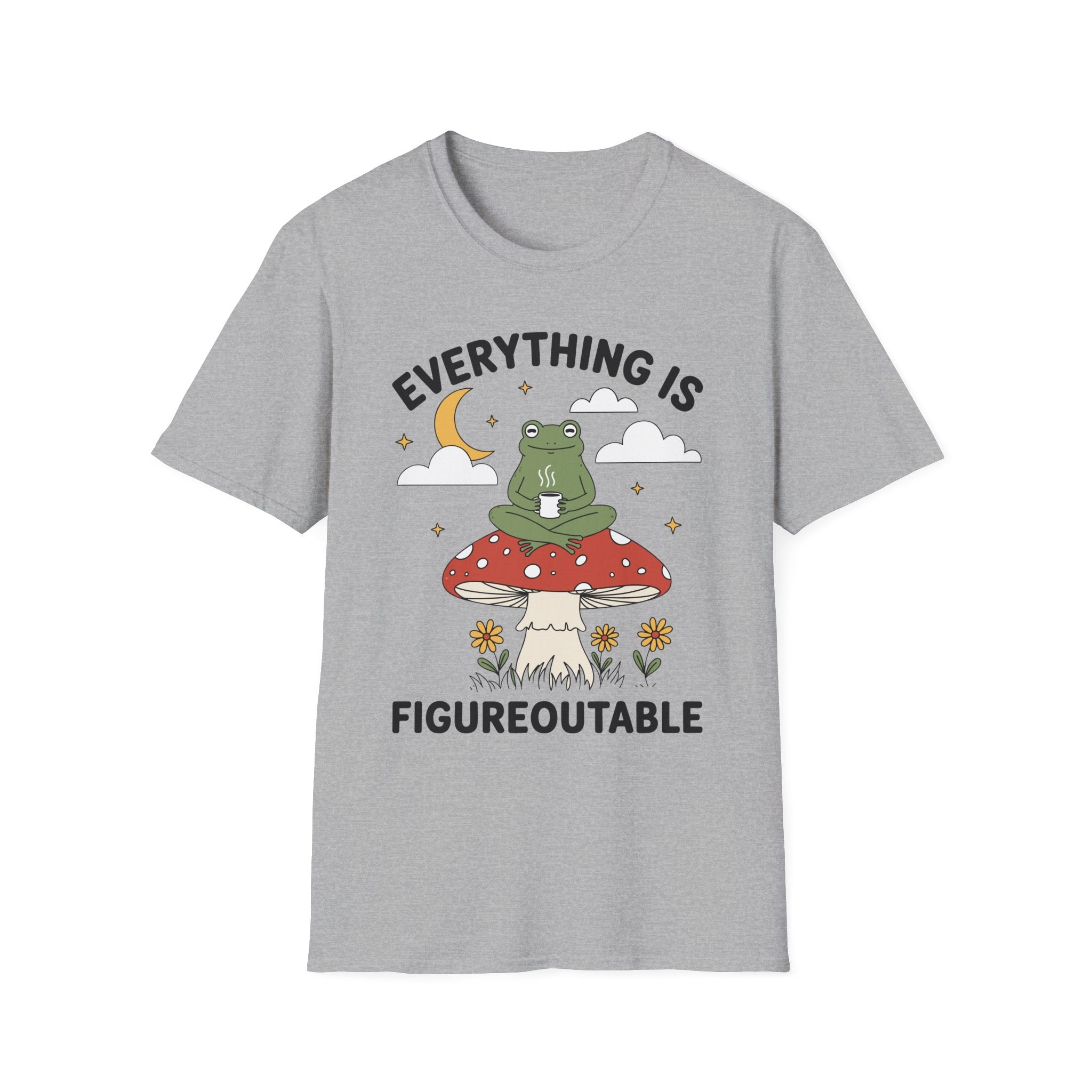 Everything Is Figureoutable T-Shirt