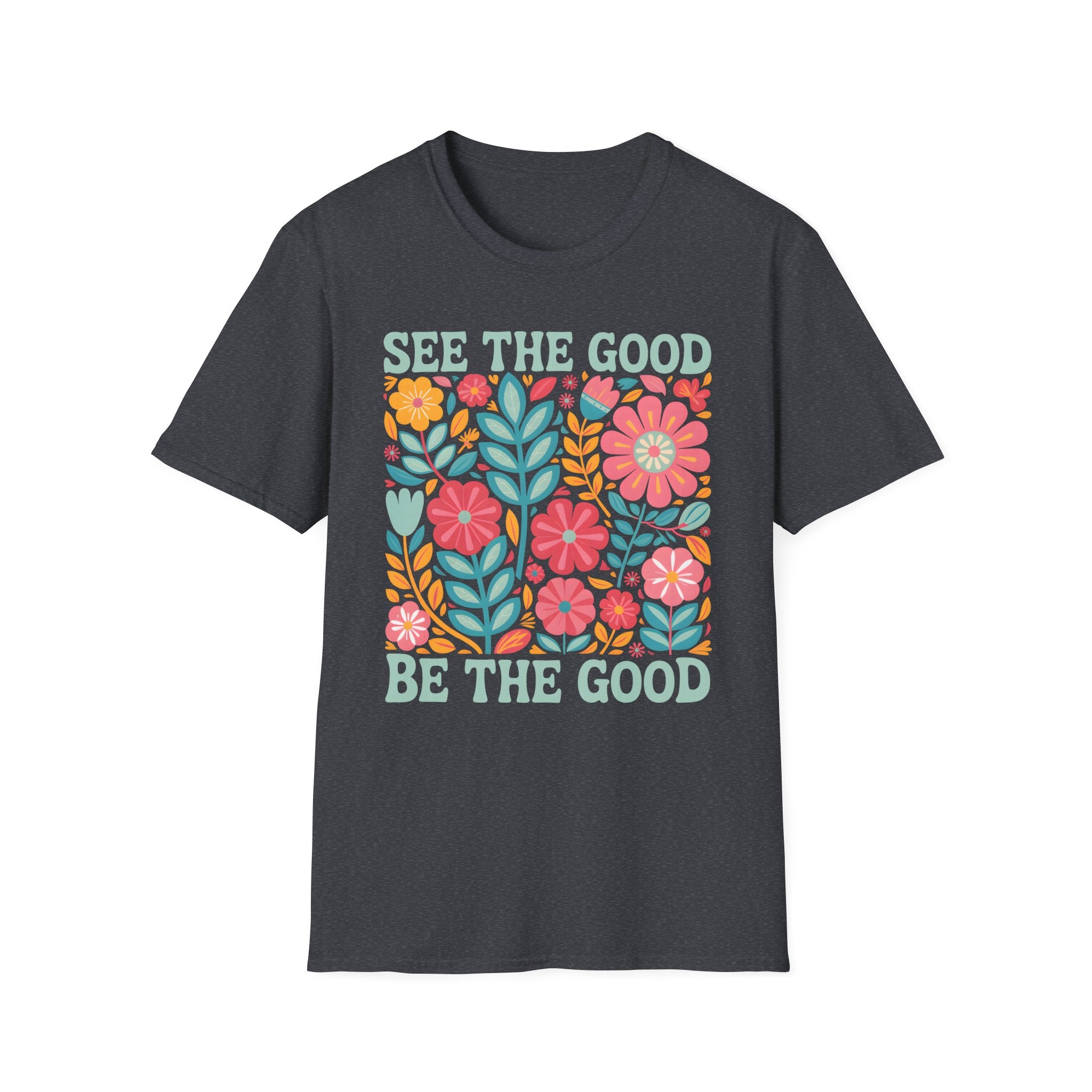 Be The Good T-Shirt