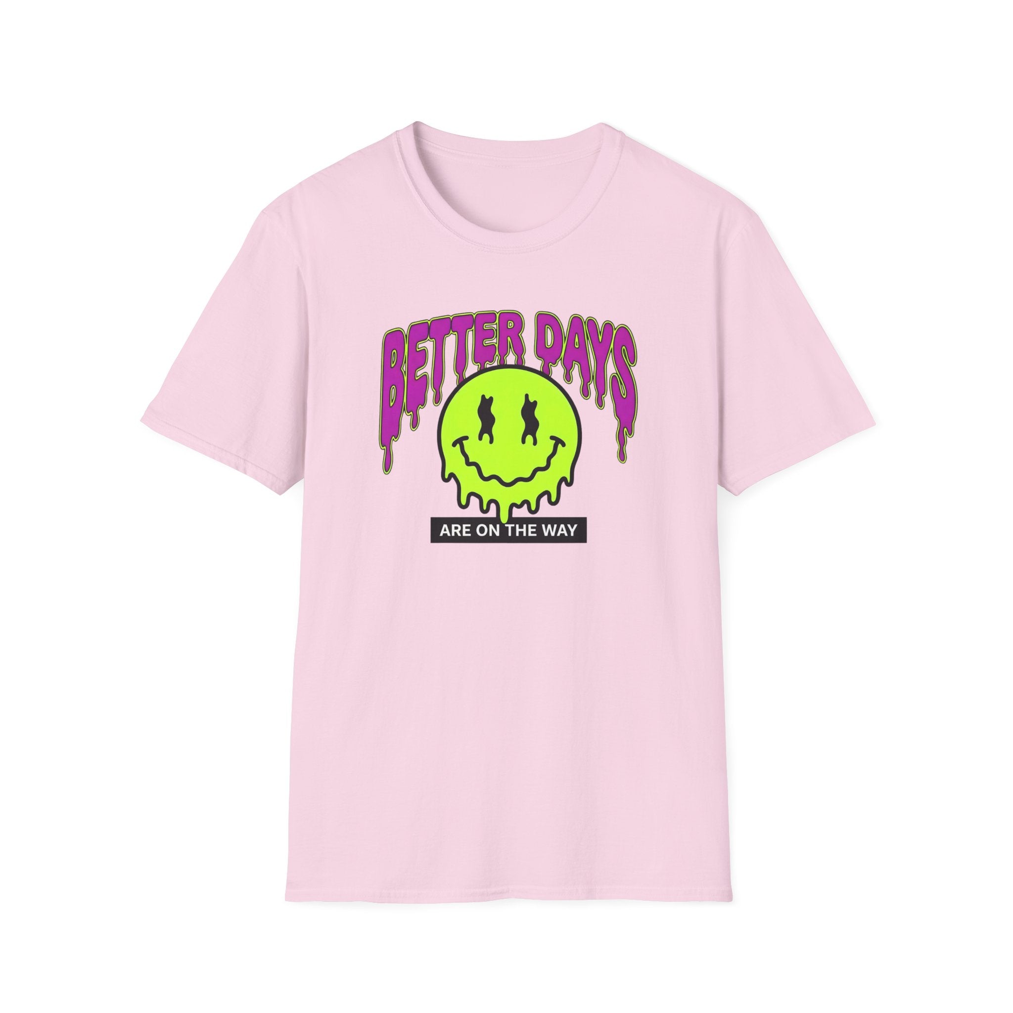 Better Days Are On The Way T-Shirt