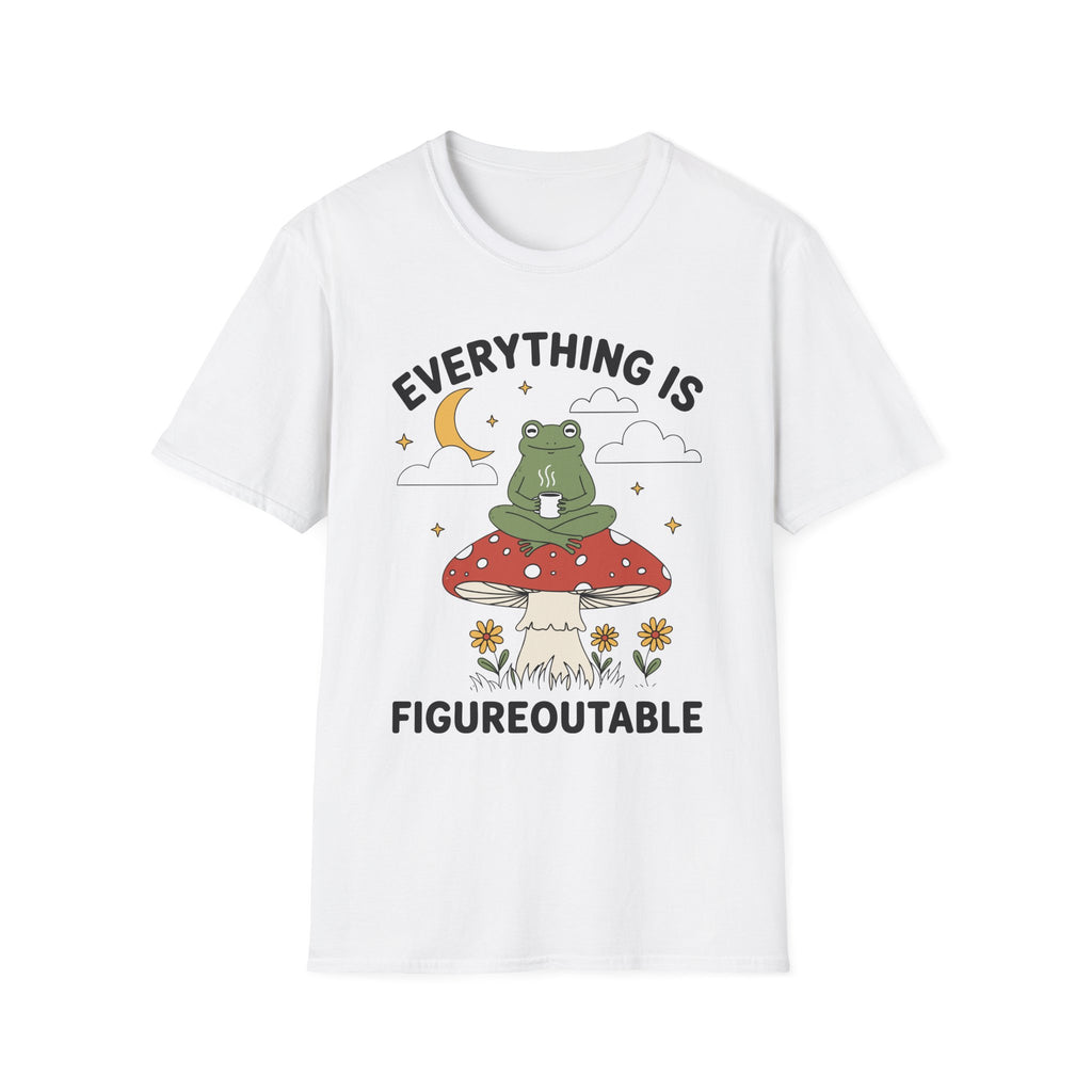Everything Is Figureoutable T-Shirt
