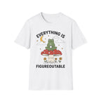 Everything Is Figureoutable T-Shirt