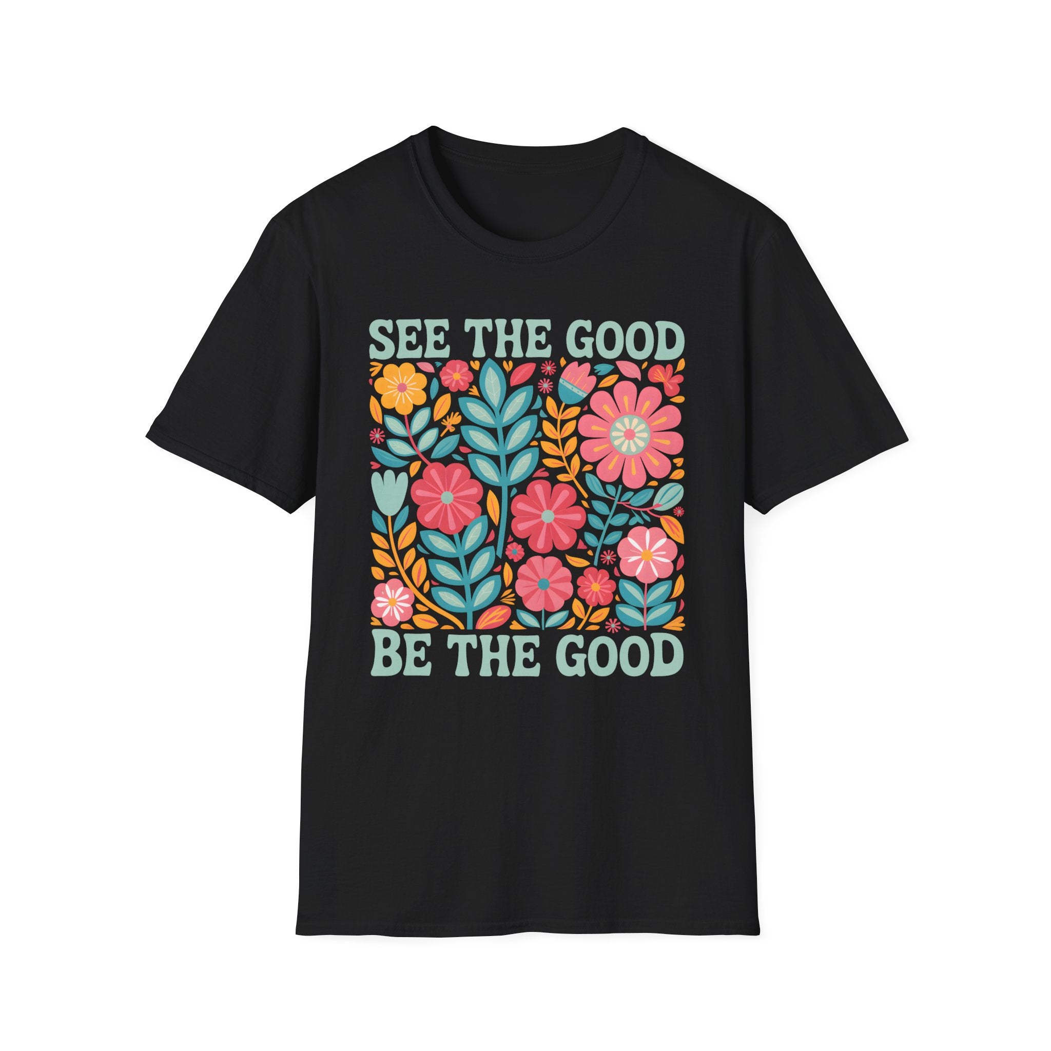 Be The Good T-Shirt
