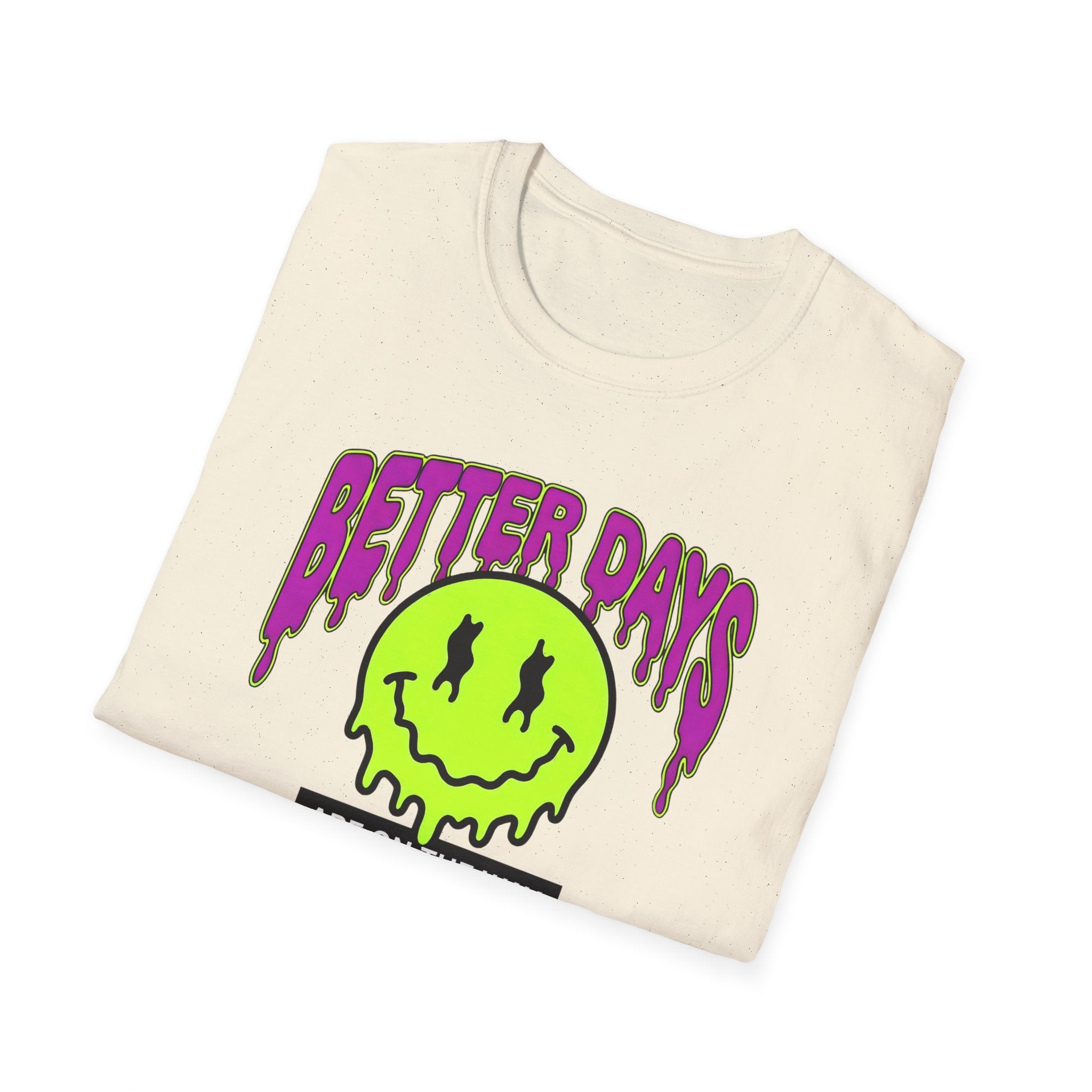 Better Days Are On The Way T-Shirt