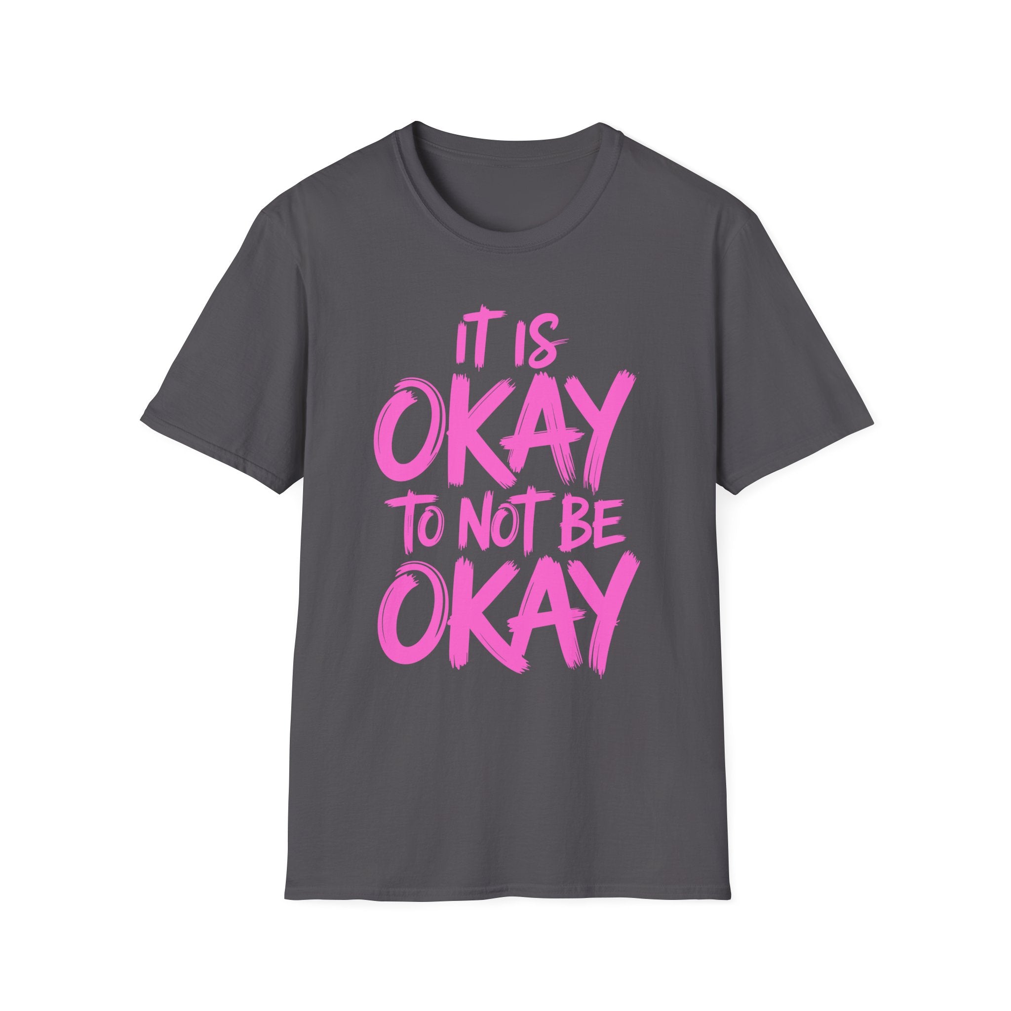 Okay To Not Be Okay T-Shirt